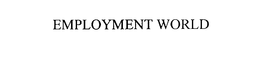 EMPLOYMENT WORLD trademark