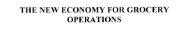 THE NEW ECONOMY FOR GROCERY OPERATIONS trademark