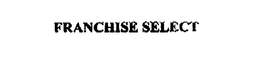 FRANCHISE SELECT trademark