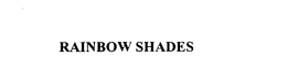 RAINBOW SHADES trademark