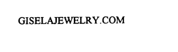 GISELAJEWELRY.COM trademark
