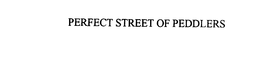 PERFECT STREET OF PEDDLERS trademark