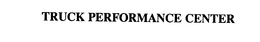 TRUCK PERFORMANCE CENTER trademark