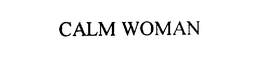 CALM WOMAN trademark