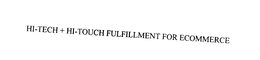 HI-TECH + HI-TOUCH FULFILLMENT FOR ECOMMERCE trademark