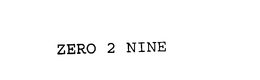 ZERO 2 NINE trademark