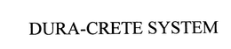 DURACRETE SYSTEM trademark