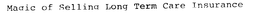 MAGIC OF SELLING LONG TERM CARE INSURANCE trademark