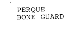 PERQUE BONE GUARD trademark
