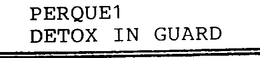 PERQUE1 DETOX IN GUARD trademark