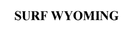 SURF WYOMING trademark
