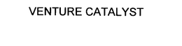 VENTURE CATALYST trademark