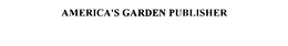 AMERICA'S GARDEN PUBLISHER trademark
