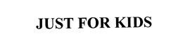 JUST FOR KIDS trademark