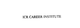 ICR CAREER INSTITUTE trademark