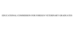 EDUCATIONAL COMMISSION FOR FOREIGN VETERINARY GRADUATES trademark