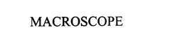 MACROSCOPE trademark