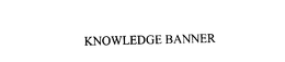 KNOWLEDGE BANNER trademark