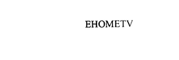 EHOMETV trademark