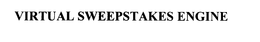 VIRTUAL SWEEPSTAKES ENGINE trademark