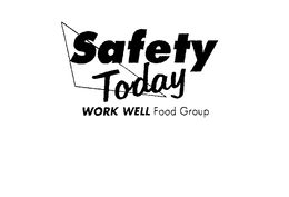 SAFETY TODAY WORK WELL FOOD GROUP trademark