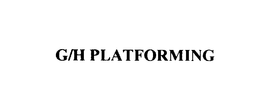 G/H PLATFORMING trademark