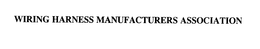 WIRING HARNESS MANUFACTURERS ASSOCIATION trademark