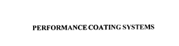 PERFORMANCE COATING SYSTEMS trademark