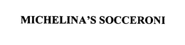 MICHELINA'S SOCCERONI trademark