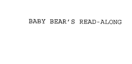 BABY BEAR'S READ-ALONG trademark