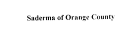 SADERMA OF ORANGE COUNTY trademark