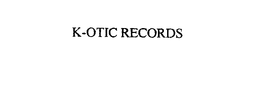 K-OTIC RECORDS trademark