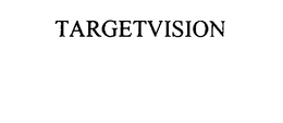 TARGETVISION trademark