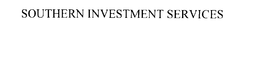 SOUTHERN INVESTMENT SERVICES trademark