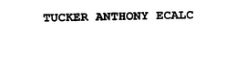TUCKER ANTHONY ECALC trademark