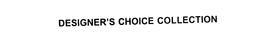 DESIGNER'S CHOICE COLLECTION trademark