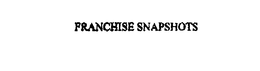 FRANCHISE SNAPSHOTS trademark