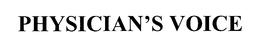 PHYSICIAN'S VOICE trademark