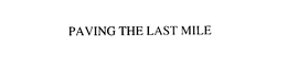 PAVING THE LAST MILE trademark