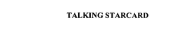 TALKING STARCARD trademark