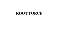 ROOT FORCE trademark