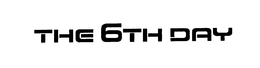 THE 6TH DAY trademark