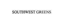 SOUTHWEST GREENS trademark