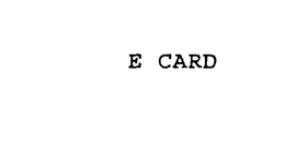E CARD trademark