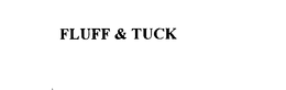 FLUFF & TUCK trademark