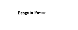 PENGUIN POWER trademark