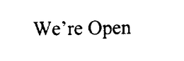 WE'RE OPEN trademark