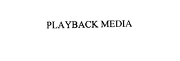PLAYBACK MEDIA trademark