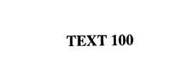 TEXT 100 trademark