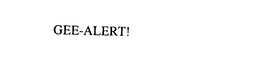 GEE-ALERT! trademark